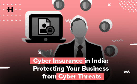 Cyber Insurance: Protecting Your Business from Cyber Threats