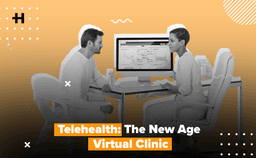 Telehealth: The New Age Virtual Clinic