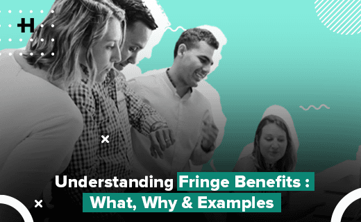 What are Fringe Benefits and How does they work?