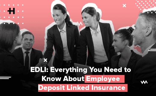 EDLI: Everything You Need to Know About Employee Deposit Linked Insurance