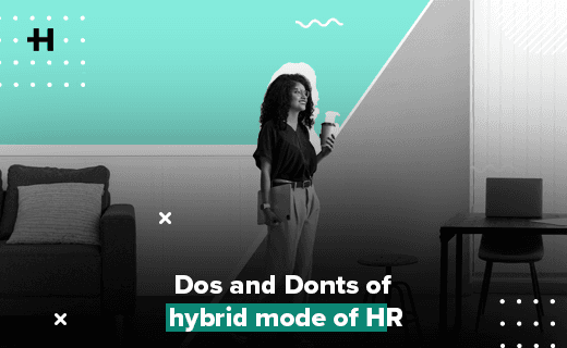 Hybrid Mode – The Dos and the Don’ts!