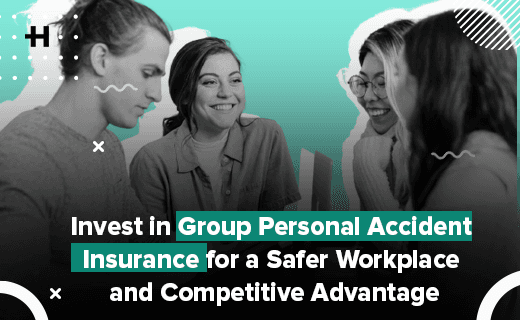 Invest in Group Personal Accident Insurance for a Safer Workplace and Competitive Advantage