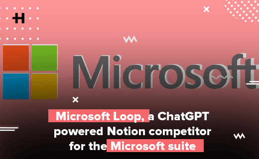 Microsoft Loop, a ChatGPT powered Notion competitor for the Microsoft suite