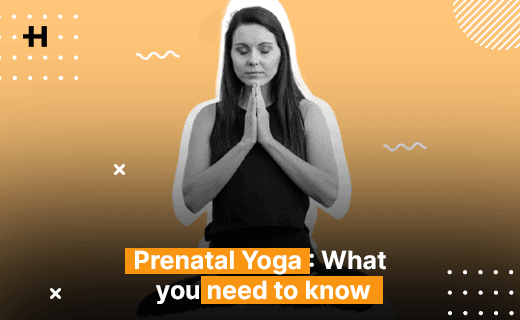 Prenatal Yoga: What you need to know