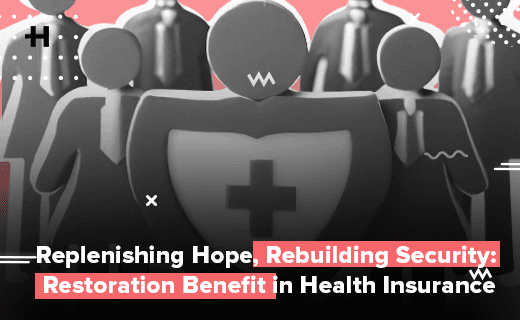 Replenishing Hope, Rebuilding Security: Restoration Benefit in Health Insurance
