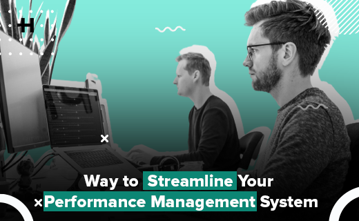 How to Streamline your Performance Management System?