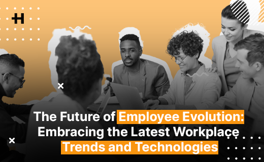 Latest Workplace, Trends and Technologies