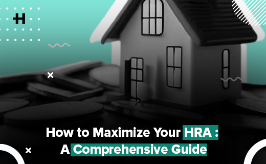 Understanding all about HRA (House Rent Allowance)